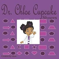 Dr. Chloe Cupcake: Shapes 169949987X Book Cover
