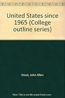United States since 1965 (College outline series) B0007DVFZO Book Cover
