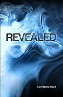 Revealed: A Devotional Guide 1460918460 Book Cover