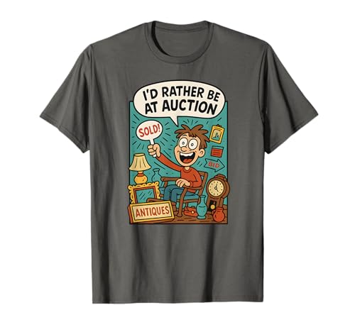 I'd Rather be at Auction Funny Antique Auctioneer T-Shirt