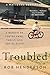 Troubled: A Memoir of Foster Care, Family, and Social Class