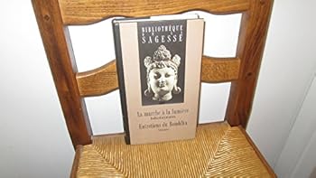 La marche à la lumière (Bodhicharyâvatâra) -Entretiens du Bouddha