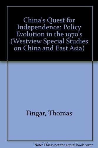 China's Quest For Independence: Policy Evolution In The 1970s (Westview Special Studies on China and East Asia)      1st Edition