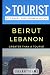 Greater Than a Tourist - Beirut Lebanon: 50 Travel Tips from a Local