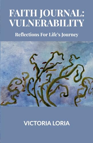 Faith Journal: Vulnerability: Reflections For Life's Journey