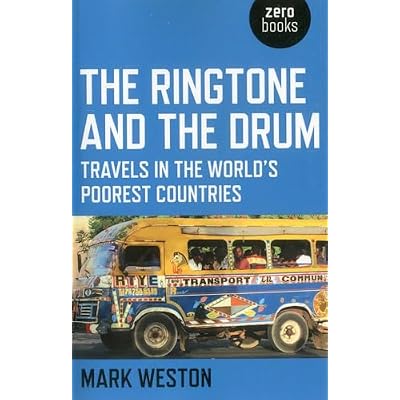 Ringtone and the Drum: Travels in the World's Poorest Countries