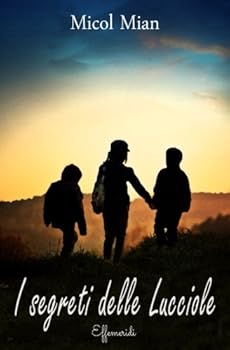 Paperback I segreti delle lucciole (Tre per Tre) (Italian Edition) [Italian] Book