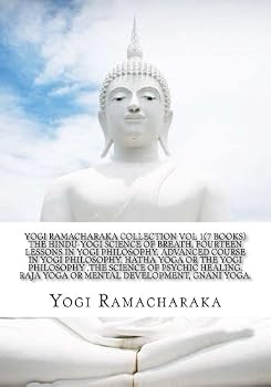Yogi Ramacharaka Collection Vol 1(7 Books) The Hindu-Yogi Science Of Breath, Fourteen Lessons in Yogi Philosophy, Advanced Course in Yogi ... of Psychic Healing, Raja Yoga,Gnani Yoga.