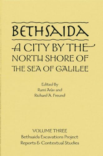 Bethsaida: A City by the North Shore of the Sea of Galilee, vol. 3