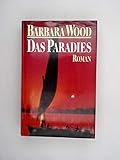 Das Paradies - Barbara Wood