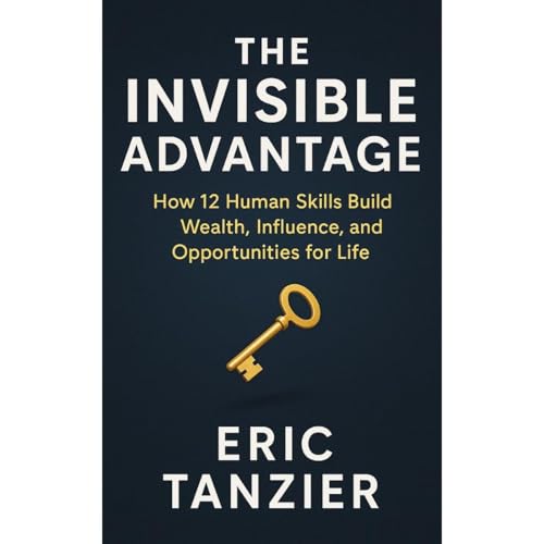 The Invisible Advantage Audiolibro Por Eric Tanzier arte de portada