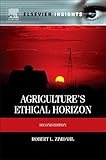 Agriculture's Ethical Horizon (Elsevier Insights)