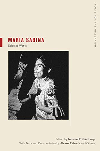 Maria Sabina: Selections (Poets for the Millennium) (Volume 2)
