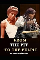 From the Pit to the Pulpit 1453696083 Book Cover