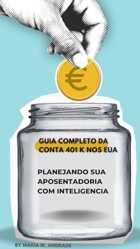 GUIA COMPLETO DA CONTA 401K NOS EUA: PLANEJANDO SUA APOSENTADORIA...