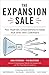 The Expansion Sale: Four Must-Win Conversations to Keep and Grow Your Customers