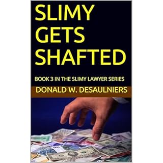 SLIMY GETS SHAFTED Audiobook By Donald W. Desaulniers cover art