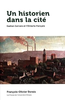 Paperback Un Historien Dans La Cité: Gaétan Gervais Et l'Ontario Français (Amérique Française) (French Edition) [French] Book