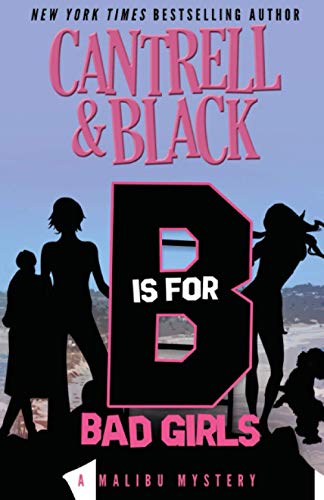 "B" Is For Bad Girls: 6 (Malibu Mystery)