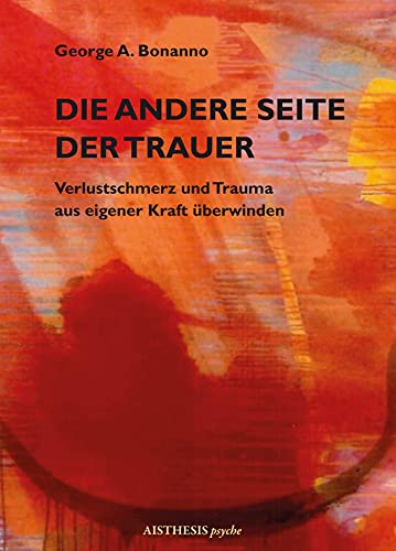 Die andere Seite der Trauer: Verlustschmerz und Trauma aus eigener Kraft überwinden (Edition sirius) (German Edition)