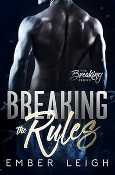 Breaking the Rules - Book #1 of the Breaking