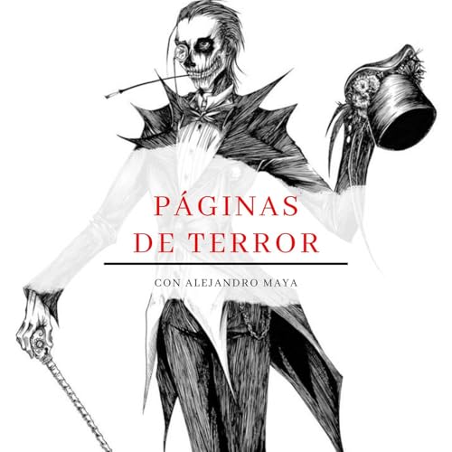 P&aacute;ginas de Terror Podcast Por Alejandro Maya Rosas arte de portada