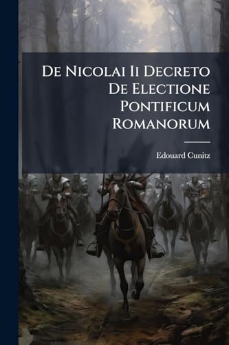 De Nicolai Ii Decreto De Electione Pontificum Romanorum: Licence... (Latin Edition)
