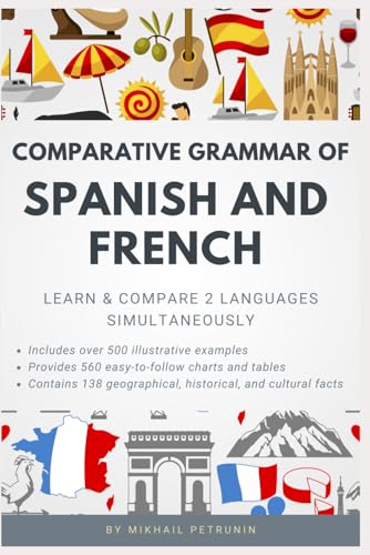 Comparative Grammar Of Spanish And French: Learn & Compare 2 Languages Simultaneously