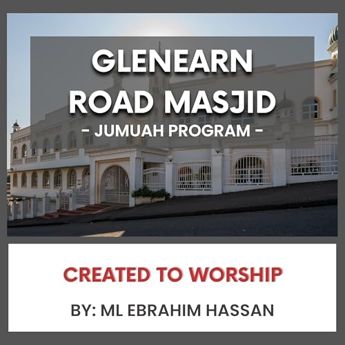 Created to Worship by ML Ebrahim Hassan