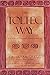 The Toltec Way: A Guide to Personal Transformation