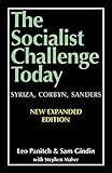 The Socialist Challenge Today: Syriza, Corbyn, Sanders - Revised, Updated and Expanded Edition