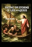 Facing the Storms of Life with Jesus B0G1YL3X11 Book Cover