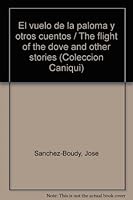 El vuelo de la paloma y otros cuentos / The flight of the dove and other stories (Caniqui) 1593881266 Book Cover