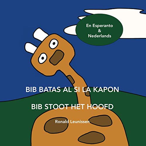 Bib batas al si la kapon - Bib stoot het hoofd (Bib de giraf - kinderprentenboeken in diverse talen) (Dutch Edition)