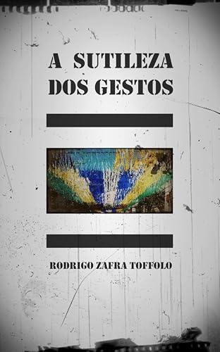 A sutileza dos gestos: Conto