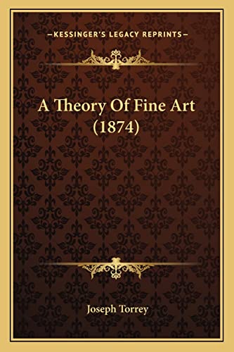 A Theory Of Fine Art (1874)