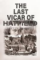 The Last Vicar of Hatfield 1837947309 Book Cover