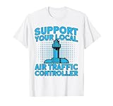 Luftverkehrskontrolle Lokaler Fluglotse Flugverkehrsleiter T-Shirt