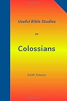 Useful Bible Studies on Colossians 1700271334 Book Cover