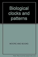 Biological clocks and patterns B0006BR93O Book Cover