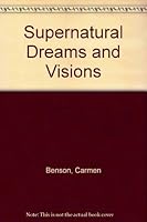 Supernatural Dreams and Visions 0912060697 Book Cover