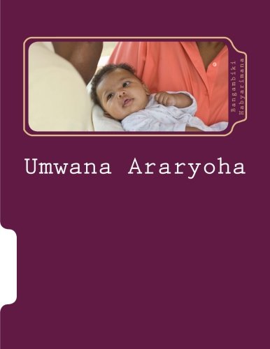 Umwana Araryoha: Inama Zo Kurera Umwana