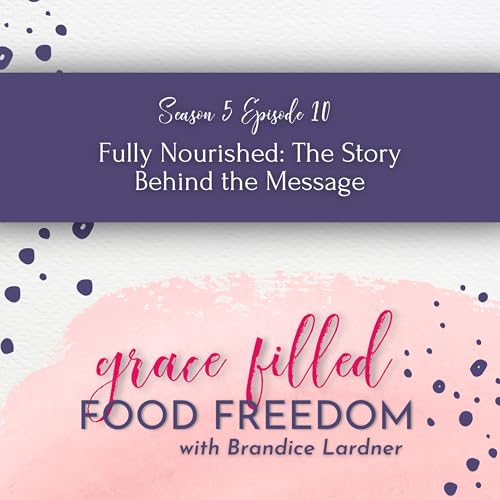 Fully Nourished: The Story Behind the Message Podcast Por  arte de portada