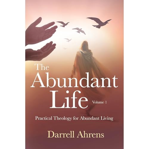 The Abundant Life by Darrell Ahrens episode artwork