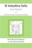  El intestino feliz: Dieta FODMAP y Síndrome del Intestino Irritable