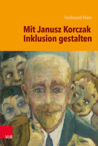 Mit Janusz Korczak Inklusion gestalten (German Edition)