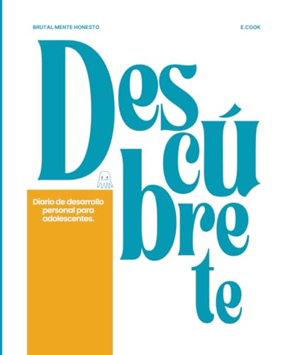 Descubrete: Diario de Actividades y Pasatiempos para Adolescentes: Workbook con Ejercicios, Pasatiempos, Juegos Creativos, Refle