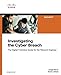 Investigating the Cyber Breach: The Digital Forensics Guide for the Network Engineer