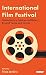 Produktbild International Film Festivals: Contemporary Cultures and History Beyond Venice and Cannes (International Library of the Moving Image, 50, Band 50)