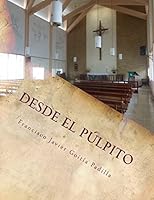 Desde El Pulpito: Meditaciones Homileticas Para El Ano Liturgico 1514774674 Book Cover